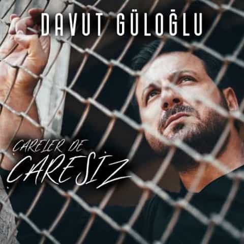 Davut Guloglu Careler De Caresiz